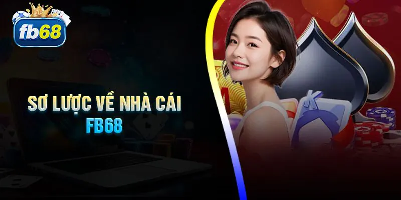 Tổng quan về nhà cái FB68